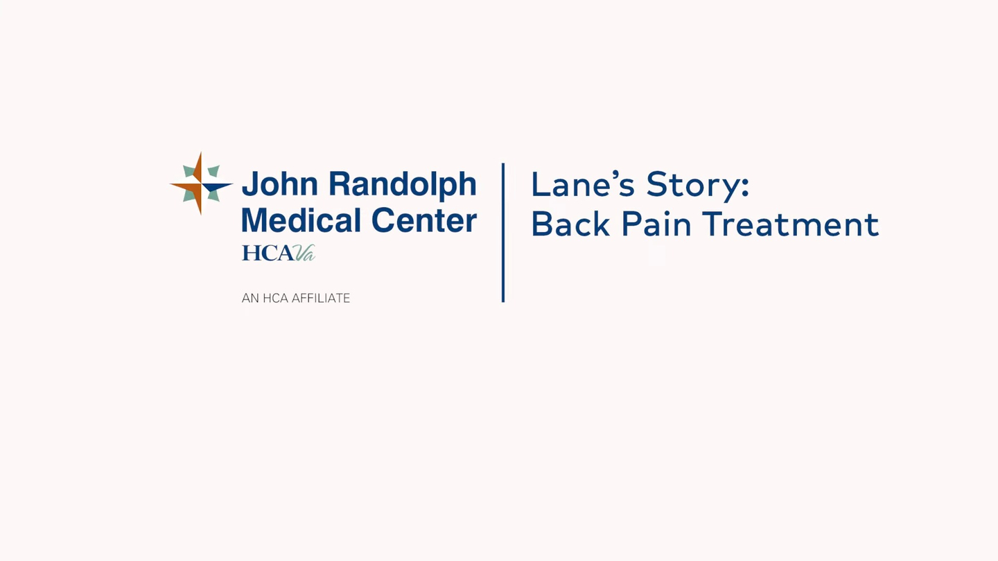 John Randolph Medical Center Lane's Story: Back Pain Treatment