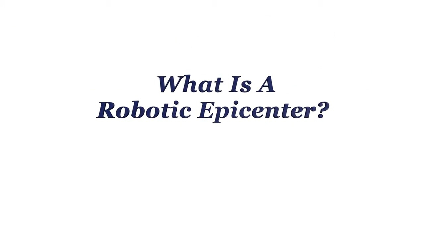 What is a Robotic Epicenter?