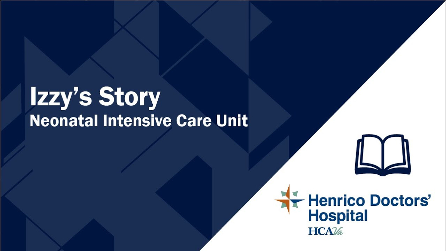 Izzy's Story: Neonatal Intensive Care Unit Henrico Doctors' Hospital HCAVA