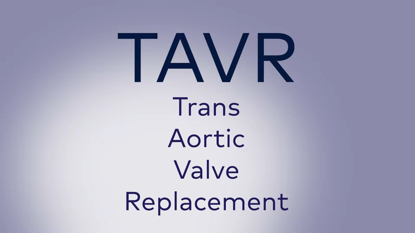 TAVR - Trans Aortic Valve Replacement