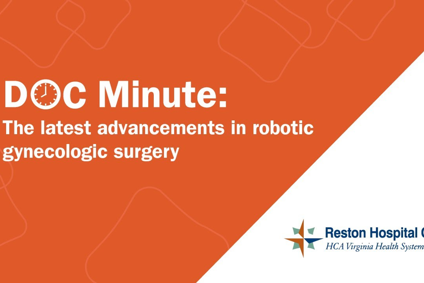 Doc Minute: The latest advancements in robotic gynecologic surgery
