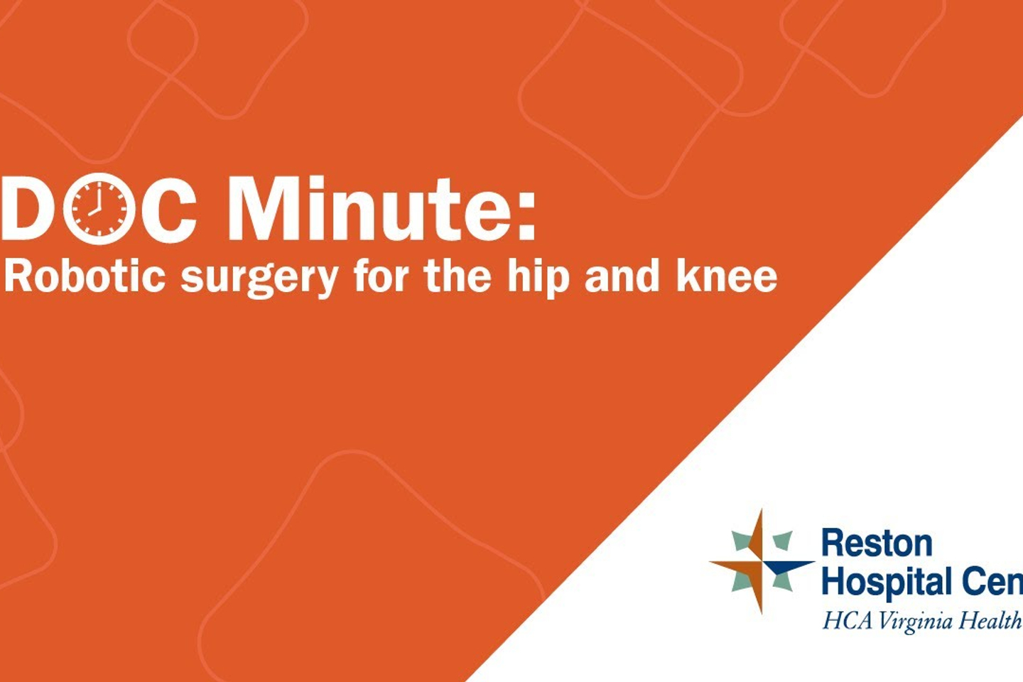 Doc Minute: Robotic surgery for the hip and knee